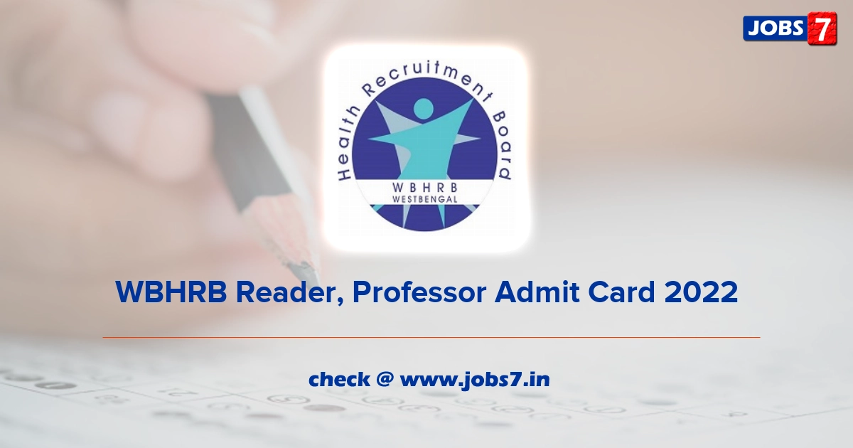 WBHRB Reader, Professor Admit Card 2022, Exam Date @ www.wbhrb.in