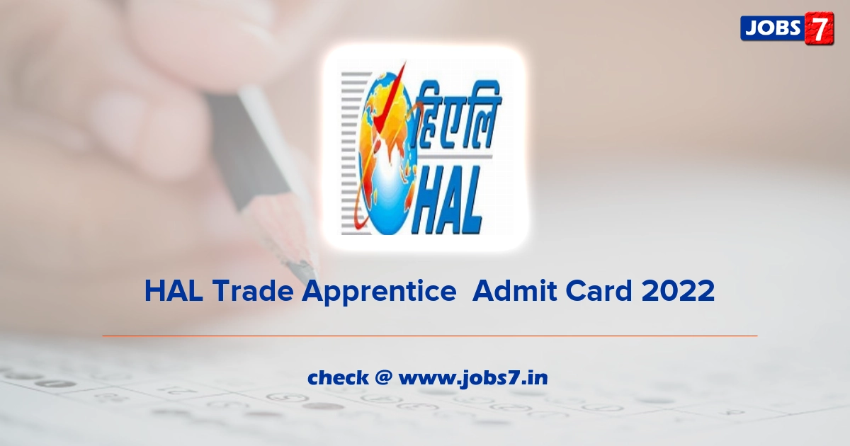  HAL Trade Apprentice  Admit Card 2022, Exam Date @ hal-india.co.in