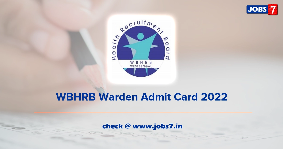 WBHRB Warden Admit Card 2022, Exam Date @ www.wbhrb.in