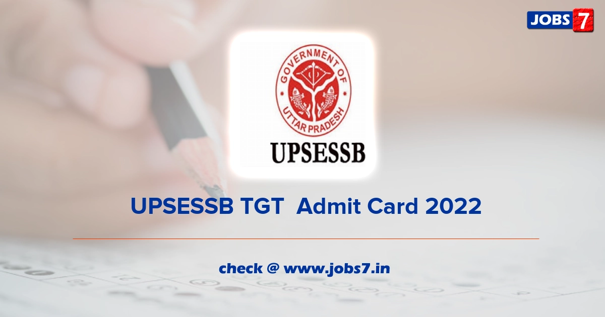 UPSESSB TGT  Admit Card 2022, Exam Date @ www.upsessb.org