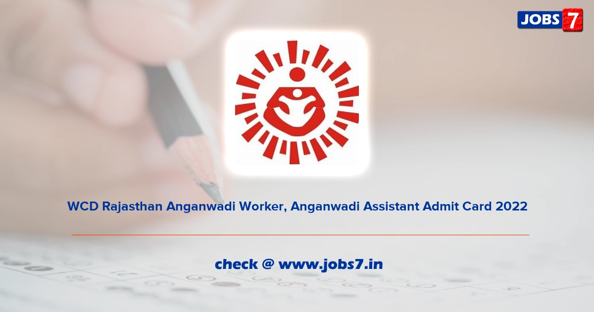 WCD Rajasthan Anganwadi Worker, Anganwadi Assistant Admit Card 2022, Exam Date @ wcd.rajasthan.gov.in