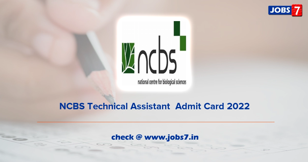 NCBS Technical Assistant  Admit Card 2022, Exam Date @ www.ncbs.res.in