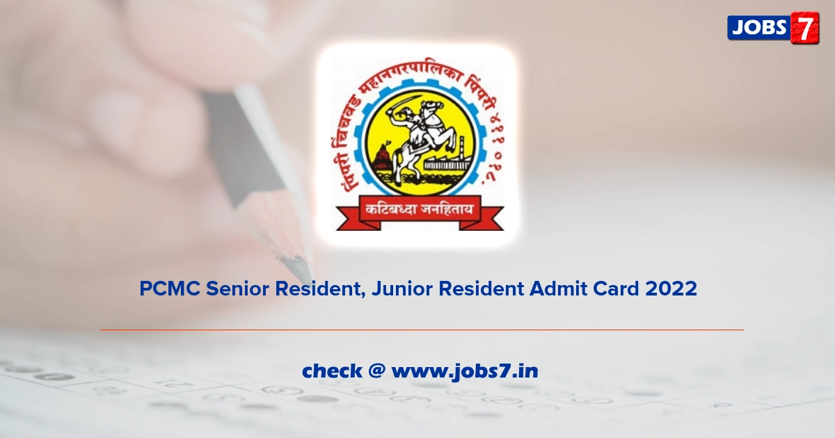 PCMC Senior Resident, Junior Resident Admit Card 2022, Exam Date @ www.pcmcindia.gov.in