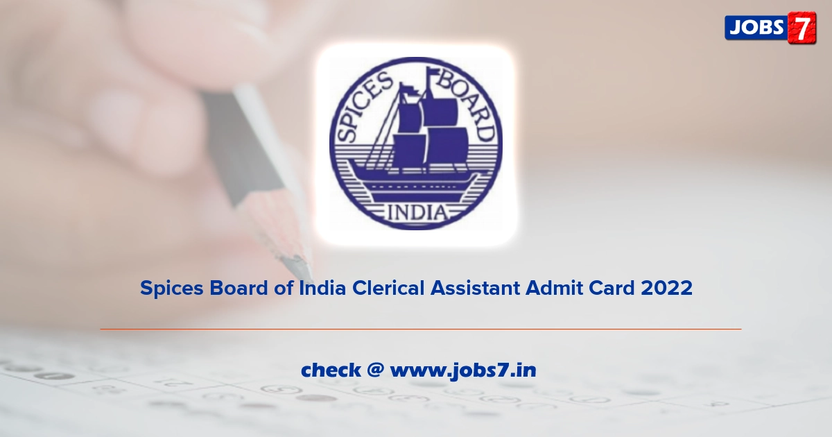 Spices Board of India Clerical Assistant Admit Card 2022, Exam Date @ www.indianspices.com