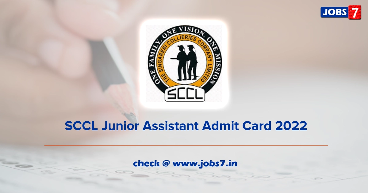  SCCL Junior Assistant Admit Card 2022, Exam Date @ scclmines.com