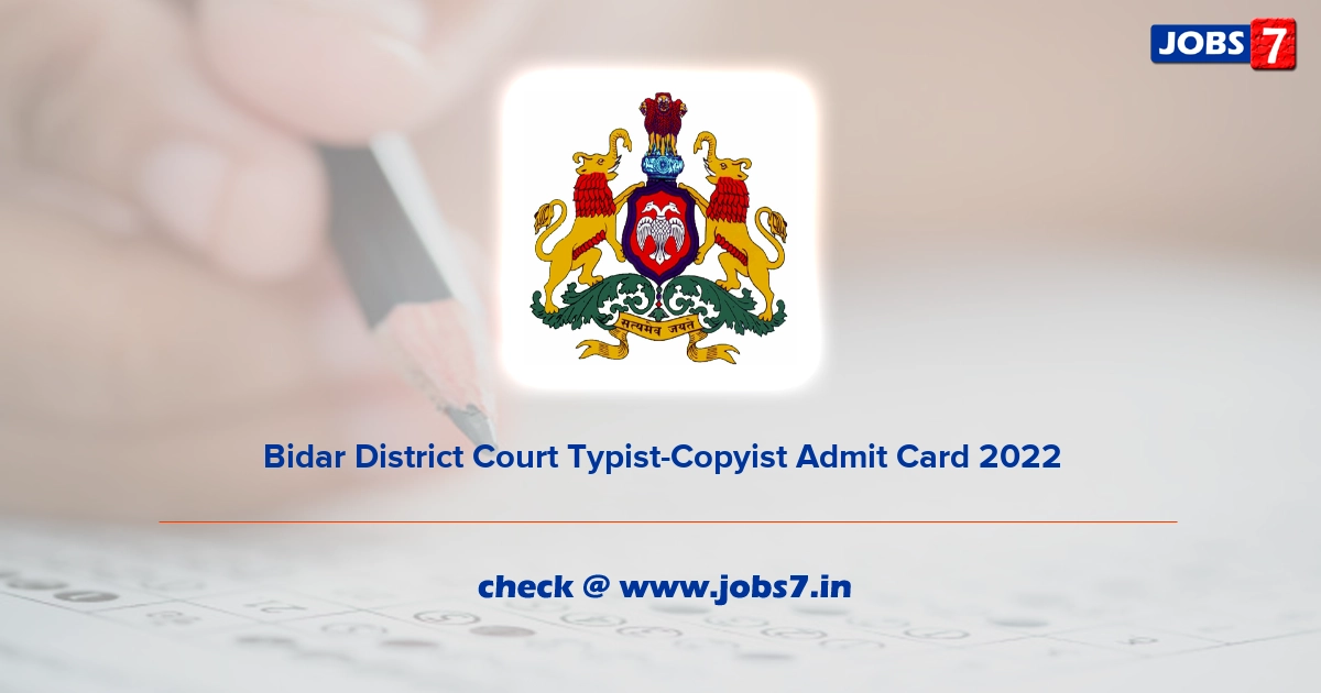 Bidar District Court Typist-Copyist Admit Card 2022, Exam Date @ districts.ecourts.gov.in/bidar
