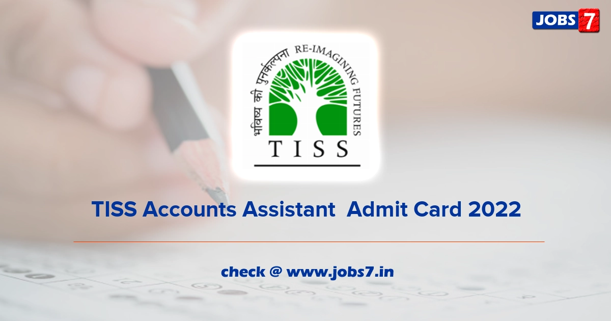 TISS Accounts Assistant  Admit Card 2022, Exam Date @ www.tiss.edu