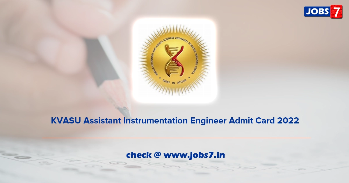 KVASU Assistant Instrumentation Engineer Admit Card 2022, Exam Date @ www.kvasu.ac.in/