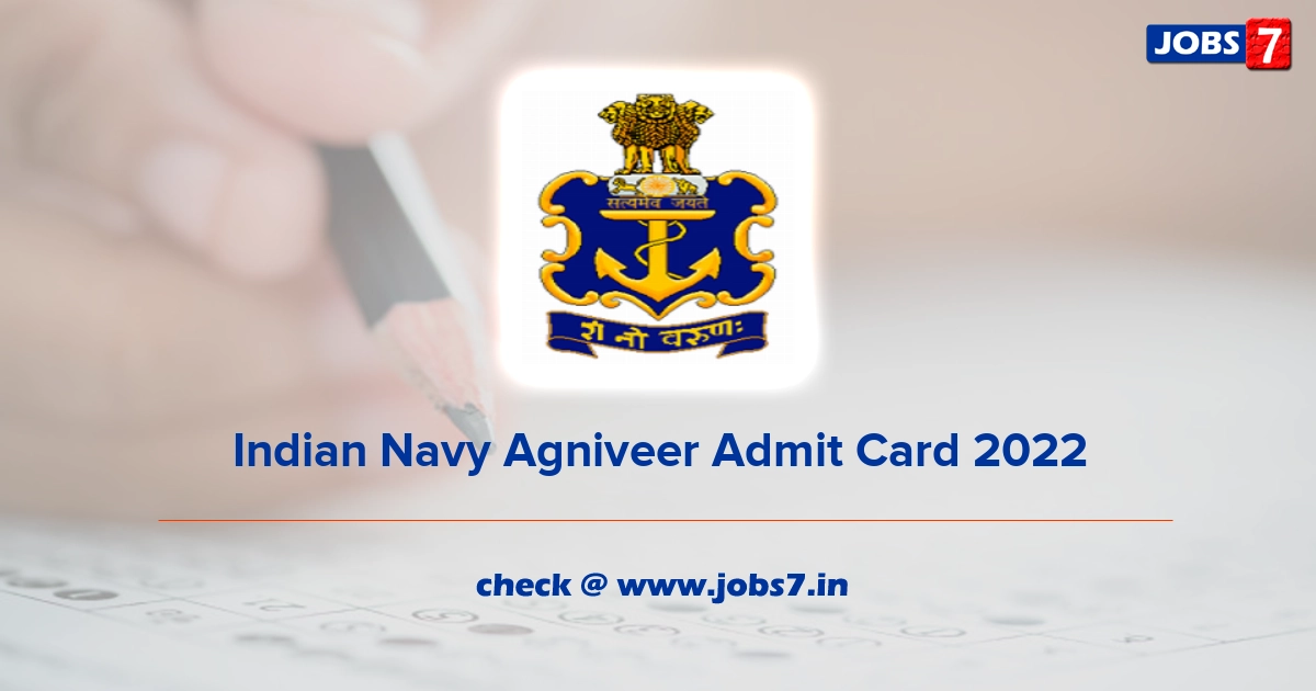 Indian Navy Agniveer Admit Card 2022, Exam Date @ www.joinindiannavy.gov.in