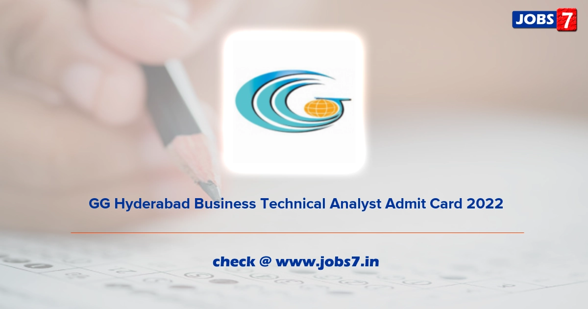  GG Hyderabad Business Technical Analyst Admit Card 2022, Exam Date @ www.cgg.gov.in