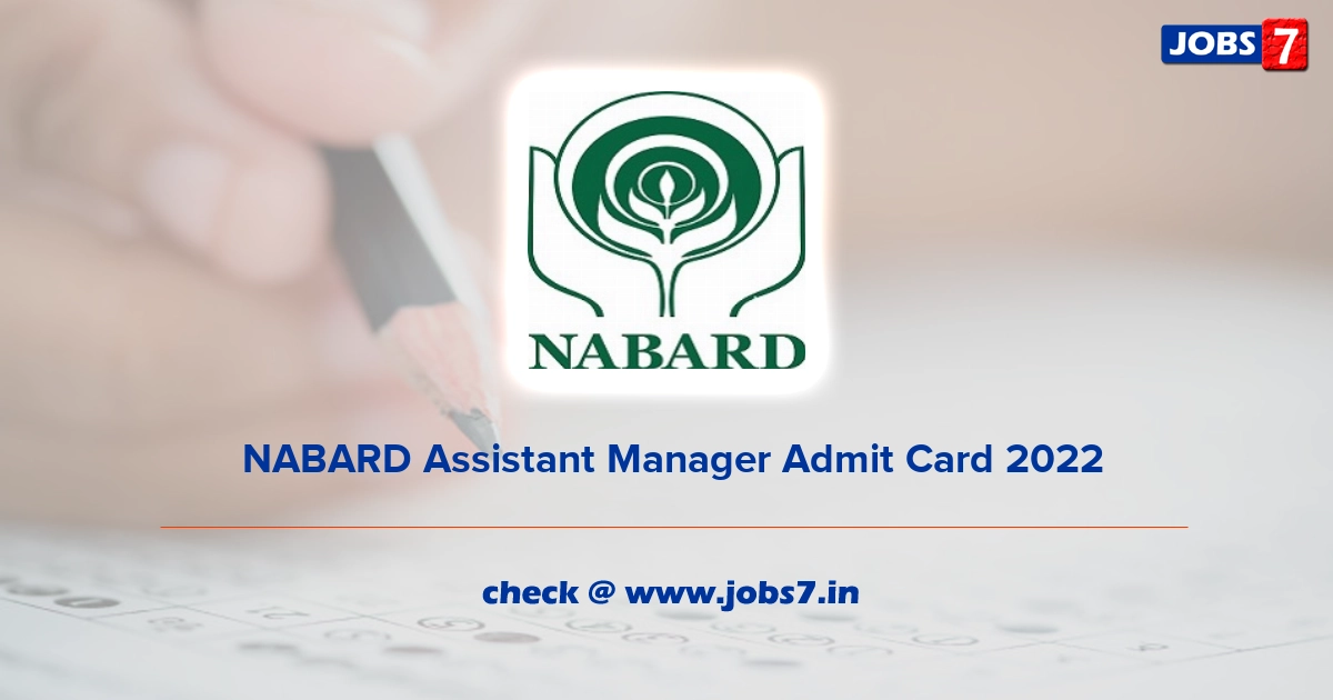  NABARD Assistant Manager Admit Card 2022, Exam Date @ www.nabard.org