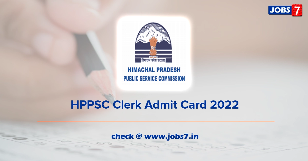 HPPSC Clerk Admit Card 2022, Exam Date @ www.hppsc.hp.gov.in