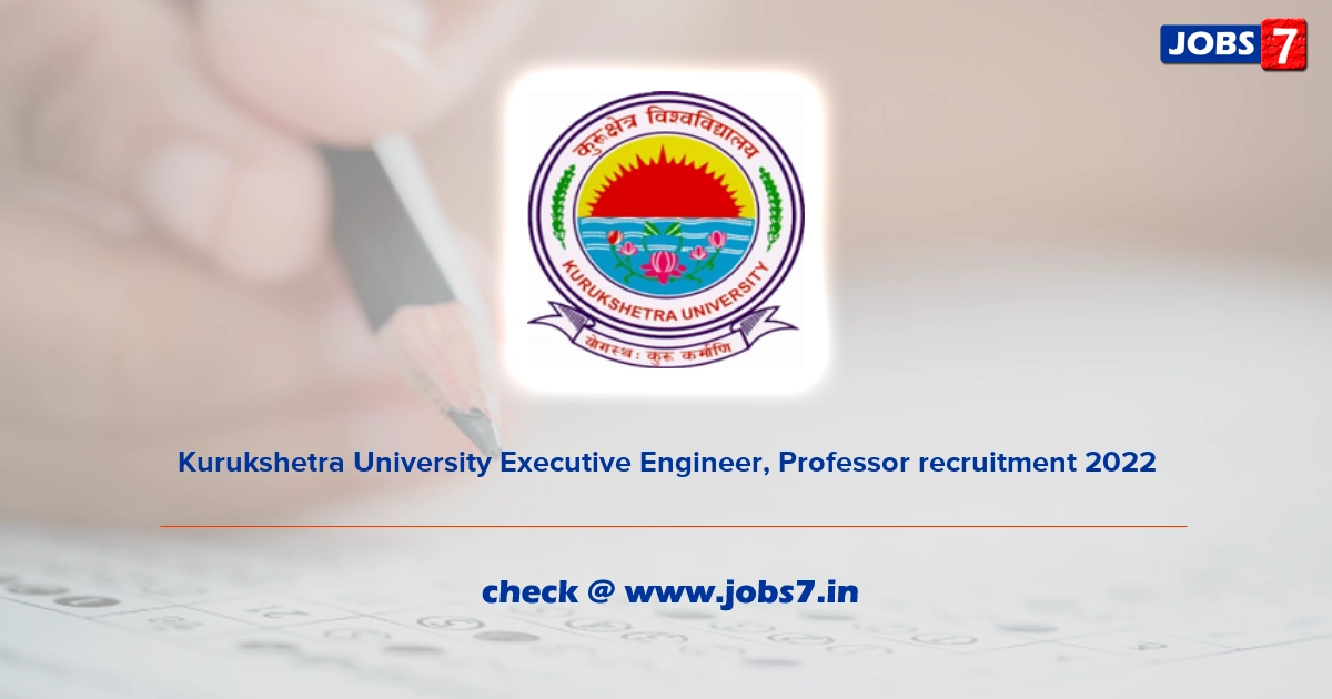 Kurukshetra University Executive Engineer, Professor Admit Card 2022, Exam Date @ www.kuk.ac.in