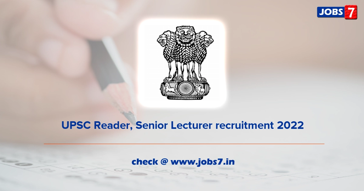 UPSC Reader, Senior Lecturer Admit Card 2022, Exam Date @ www.upsc.gov.in