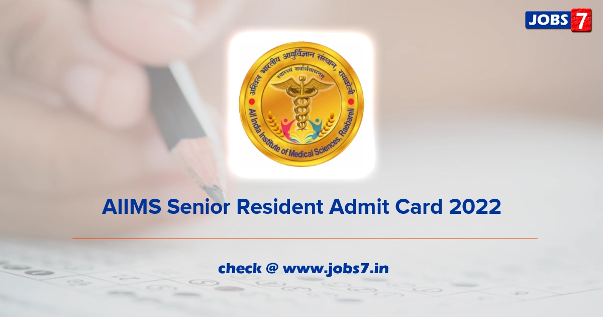 AIIMS Senior Resident Admit Card 2022, Exam Date @ aiimsrbl.edu.in