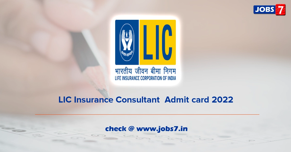 LIC Insurance Consultant  Admit card 2022, Exam Date @ www.licindia.in