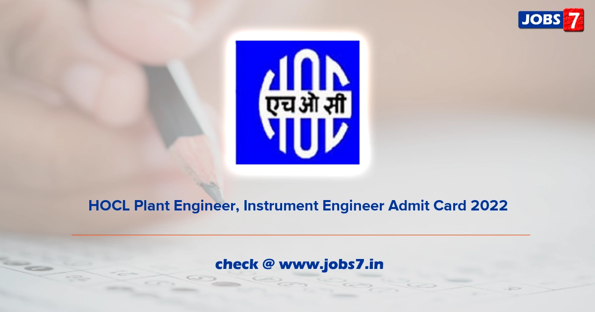 HOCL Plant Engineer, Instrument Engineer Admit Card 2022, Exam Date @ www.hoclindia.com