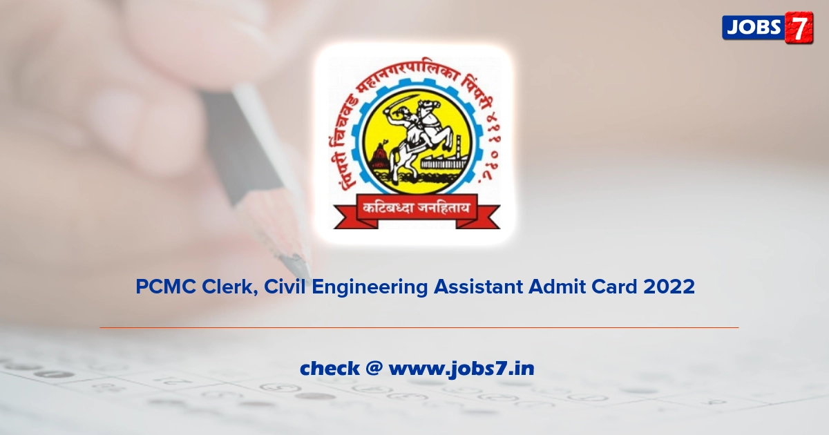 PCMC Clerk, Civil Engineering Assistant Admit Card 2022, Exam Date @ www.pcmcindia.gov.in