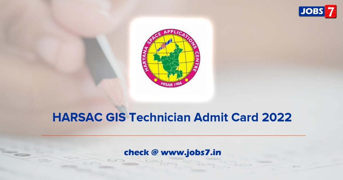 HARSAC GIS Technician Admit Card 2022, Exam Date @ www.harsac.org