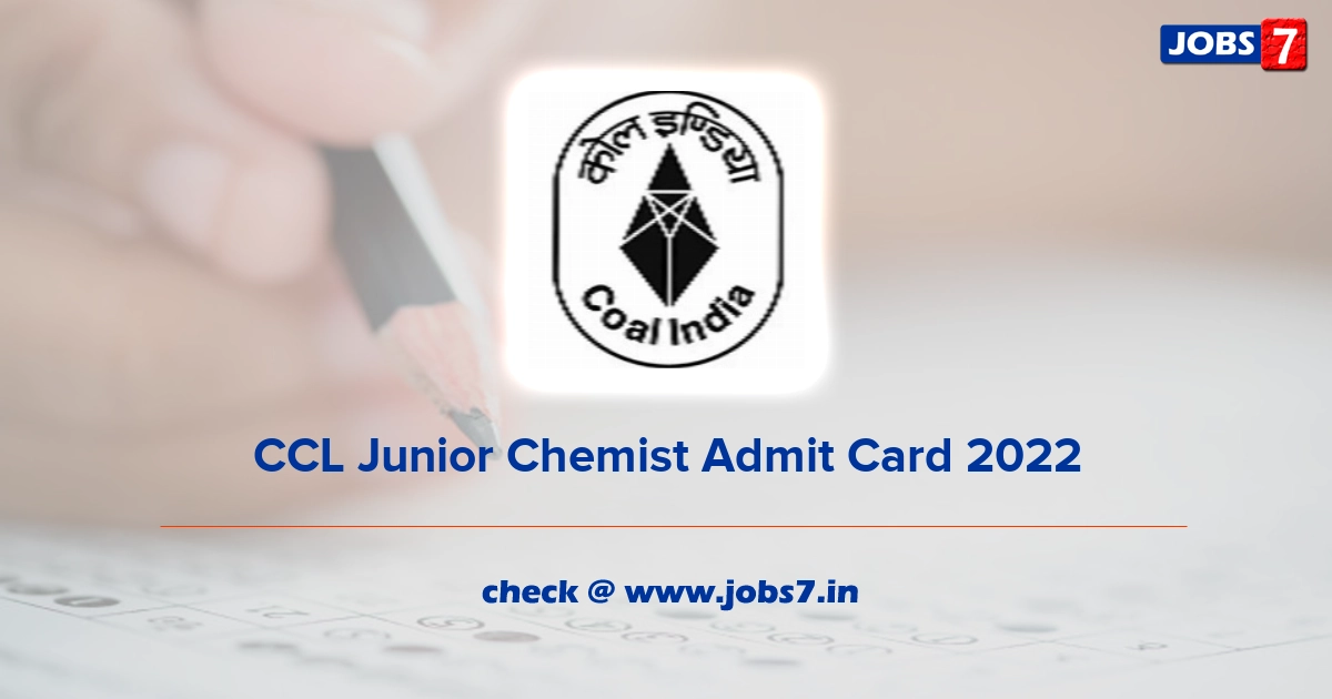 CCL Junior Chemist Admit Card 2022, Exam Date @ www.centralcoalfields.in