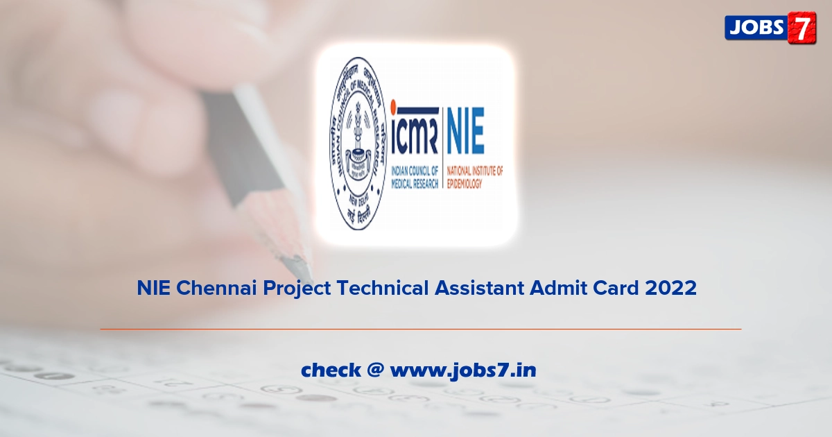 NIE Chennai Project Technical Assistant Admit Card 2022, Exam Date @ nie.gov.in/