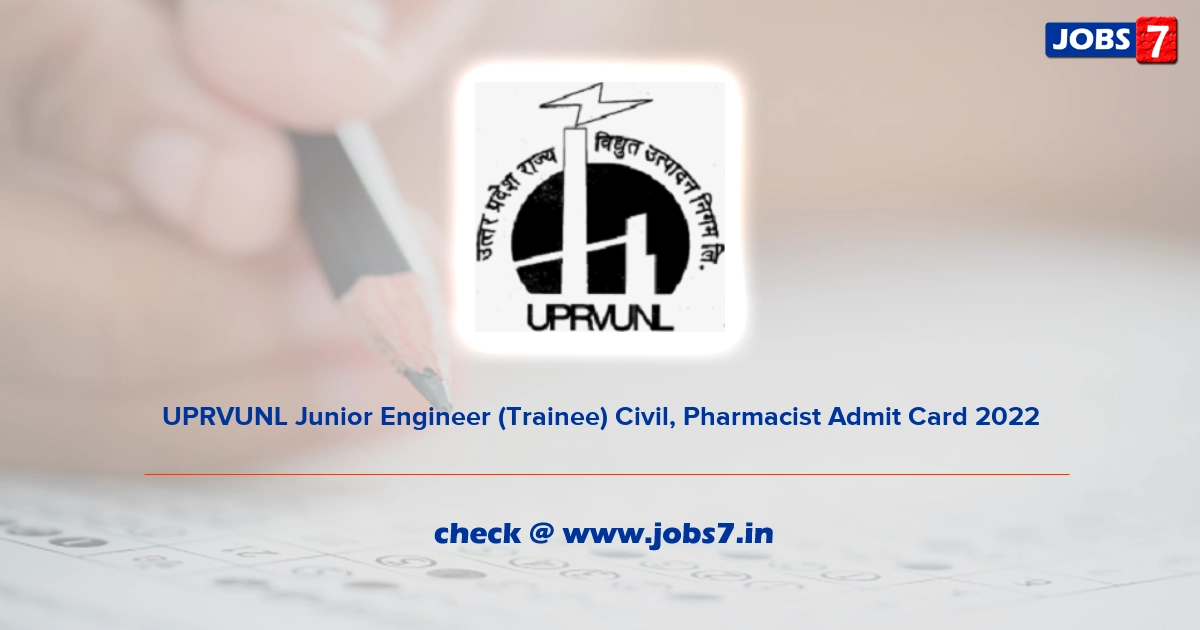 UPRVUNL Junior Engineer (Trainee) Civil, Pharmacist Admit Card 2022, Exam Date @ uprvunl.org