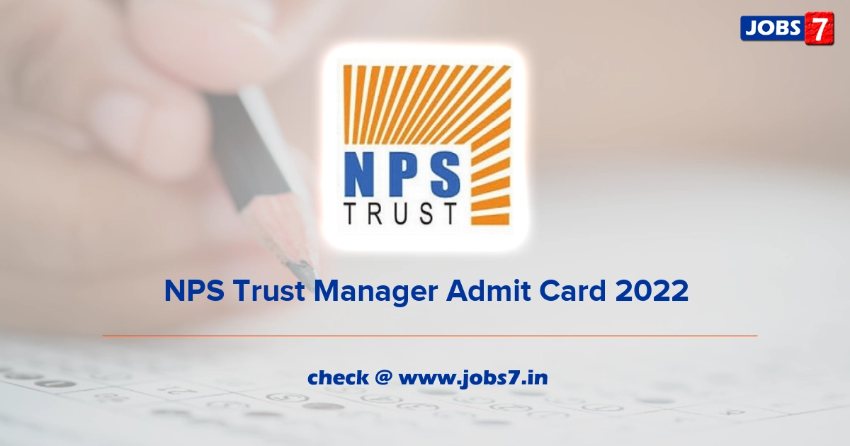 NPS Trust Manager Admit Card 2022, Exam Date @ www.npstrust.org.in