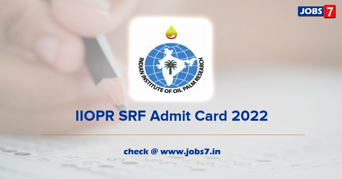 IIOPR SRF Admit Card 2022, Exam Date @ iiopr.icar.gov.in