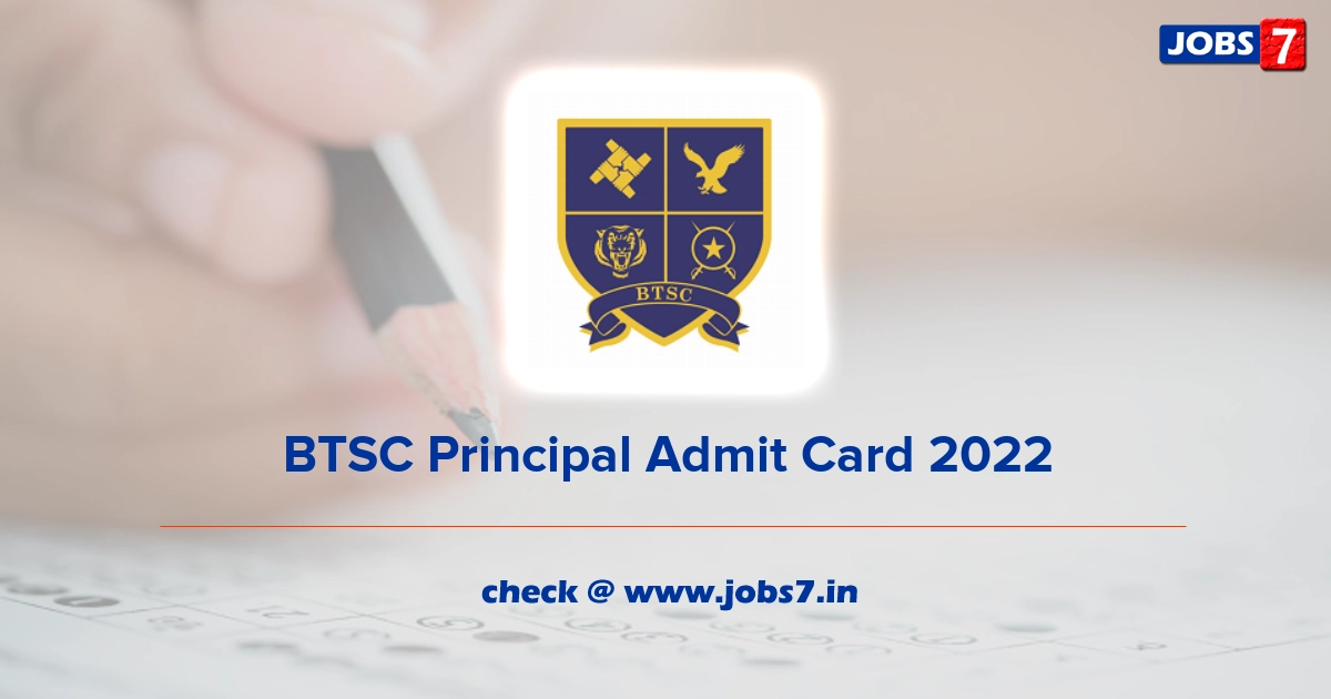 BTSC Principal Admit Card 2022, Exam Date @ btsc.bih.nic.in/index.html