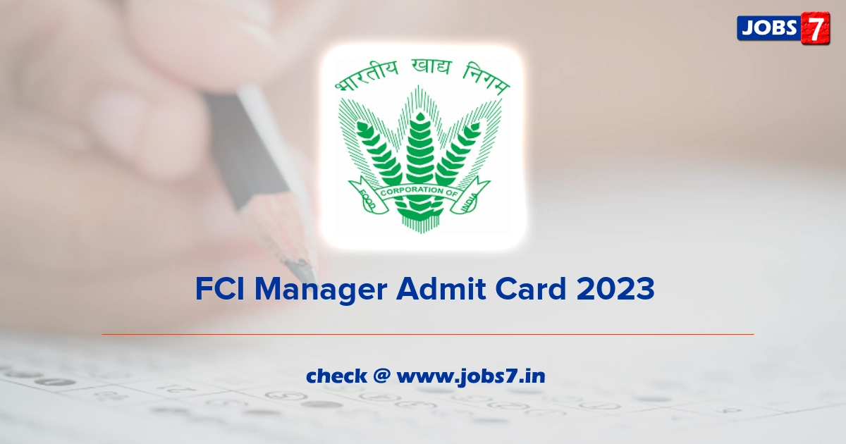 FCI Manager Admit Card 2023 (Out), Exam Date @ fci.gov.in