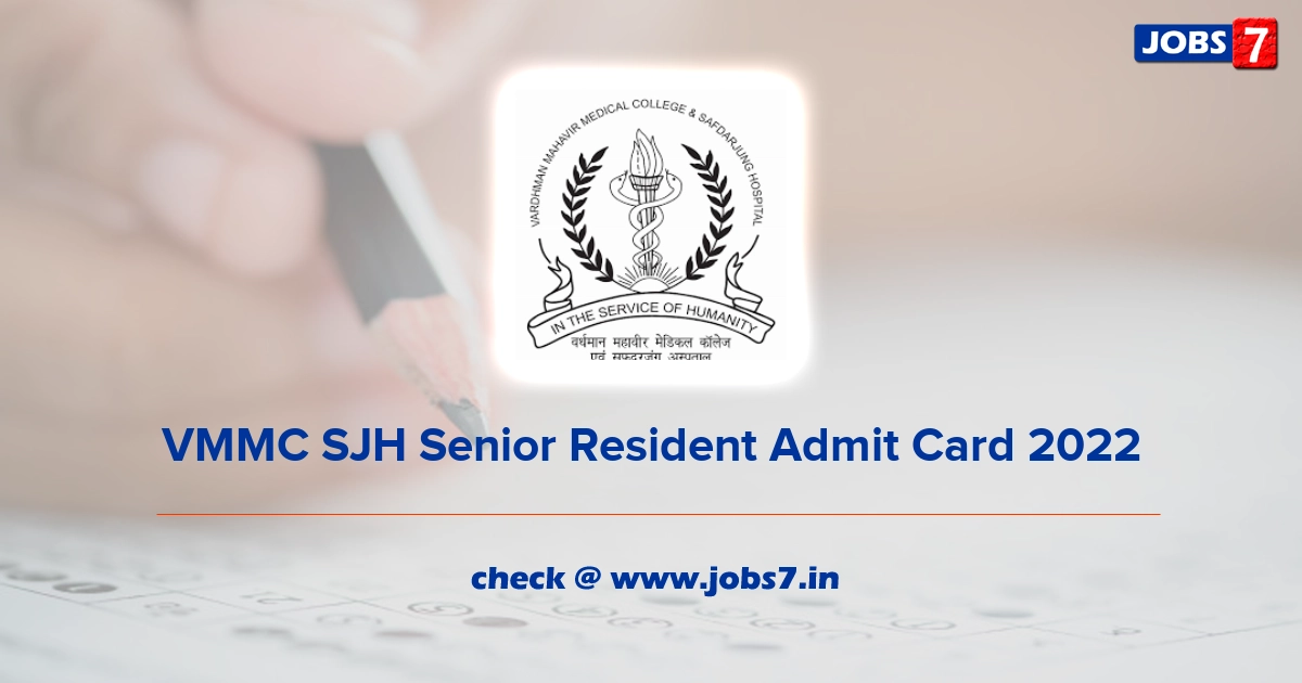 VMMC SJH Senior Resident Admit Card 2022, Exam Date @ www.vmmc-sjh.nic.in