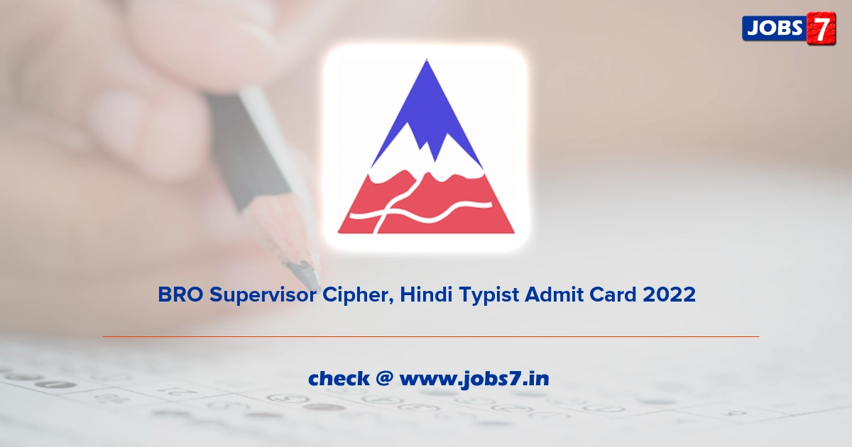 BRO Supervisor Cipher, Hindi Typist Admit Card 2022, Exam Date @ www.bro.gov.in