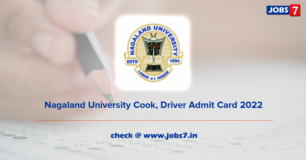 Nagaland University Cook, Driver Admit Card 2022, Exam Date @ nagalanduniversity.ac.in