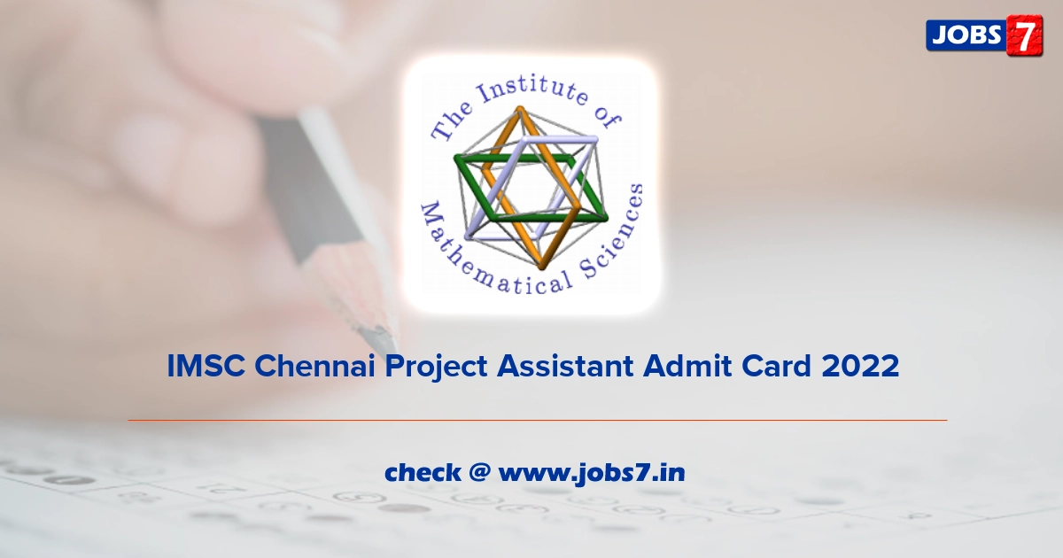 IMSC Chennai Project Assistant Admit Card 2022, Exam Date @ www.imsc.res.in