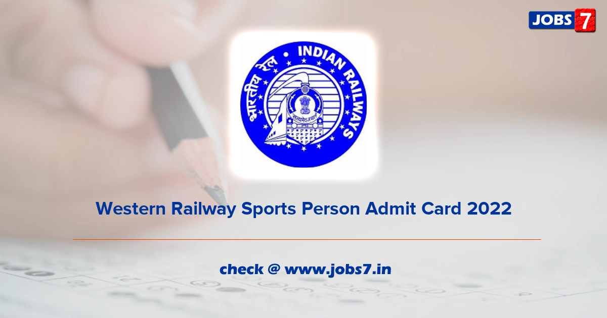 Western Railway Sports Person Admit Card 2022, Exam Date @ wr.indianrailways.gov.in