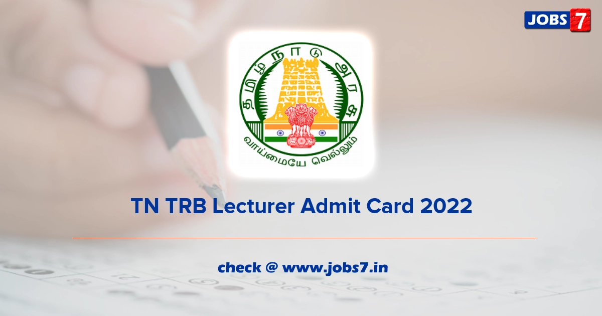 TN TRB Lecturer Admit Card 2022, Exam Date @ trb.tnschools.gov.in