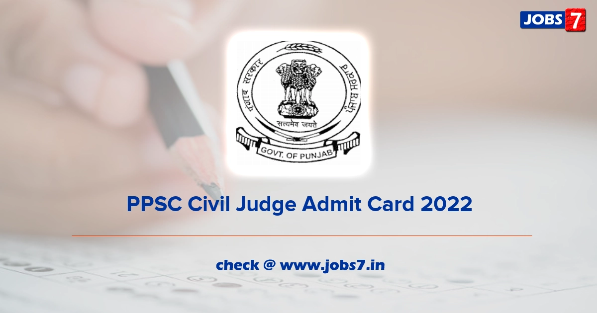 PPSC Civil Judge Admit Card 2022, Exam Date @ ppsc.gov.in