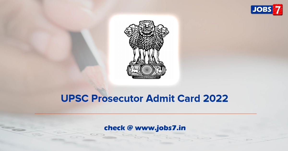 UPSC Prosecutor Admit Card 2022, Exam Date @ www.upsc.gov.in