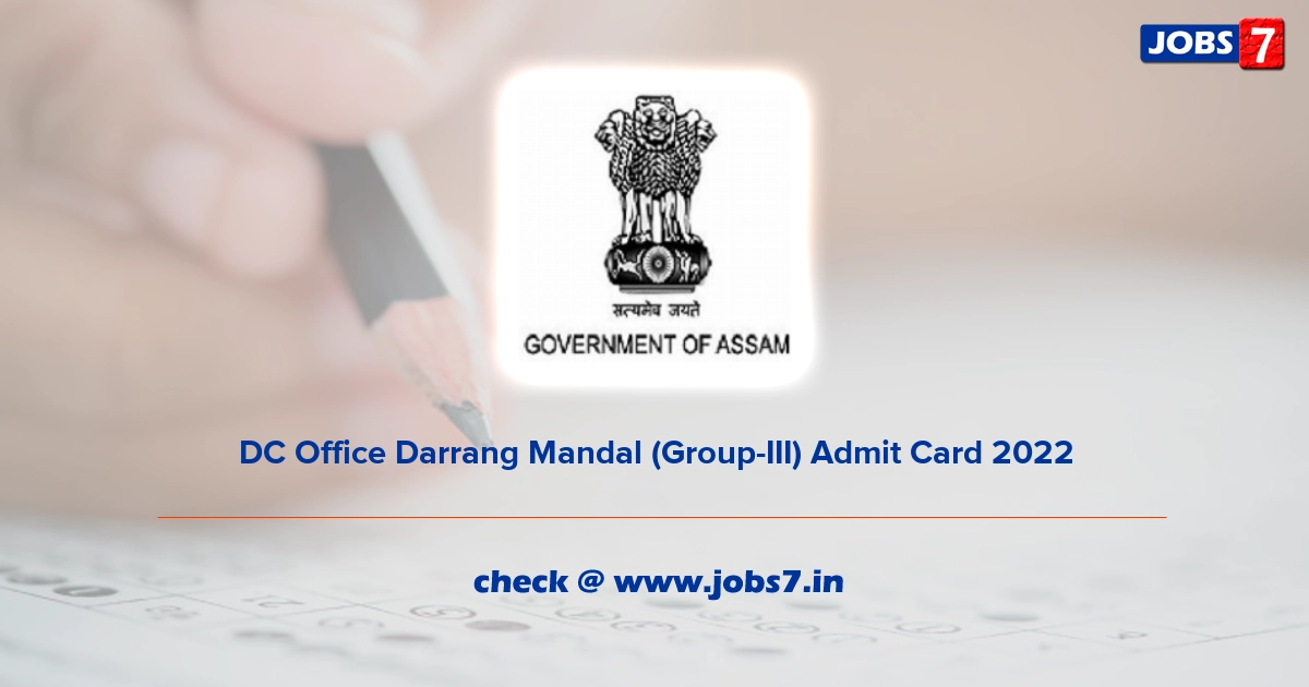 DC Office Darrang Mandal (Group-III) Admit Card 2022, Exam Date @ darrang.nic.in