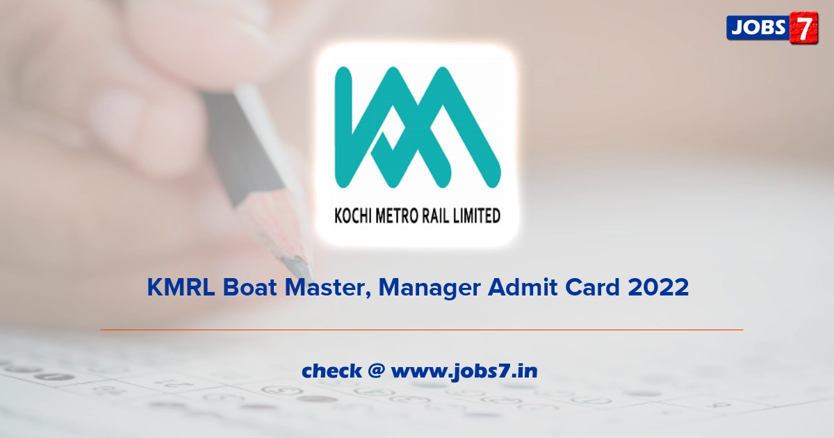 KMRL Boat Master, Manager Admit Card 2022, Exam Date @ kochimetro.org