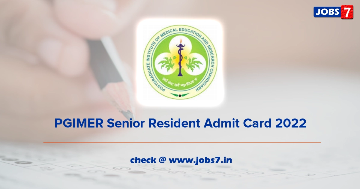 PGIMER Senior Resident Admit Card 2022, Exam Date @ pgimer.edu.in