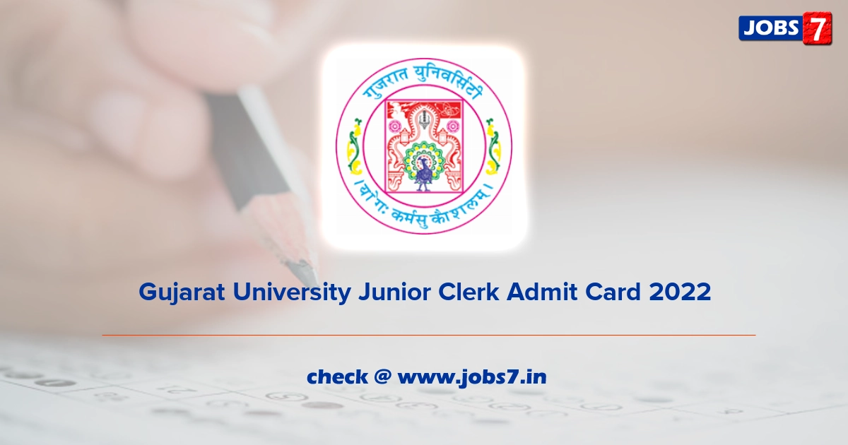 Gujarat University Junior Clerk Admit Card 2022, Exam Date @ www.gujaratuniversity.ac.in