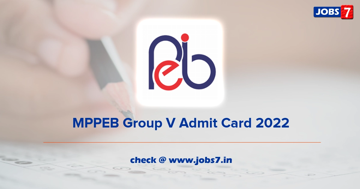 MPPEB Group V Admit Card 2022, Exam Date @ peb.mp.gov.in