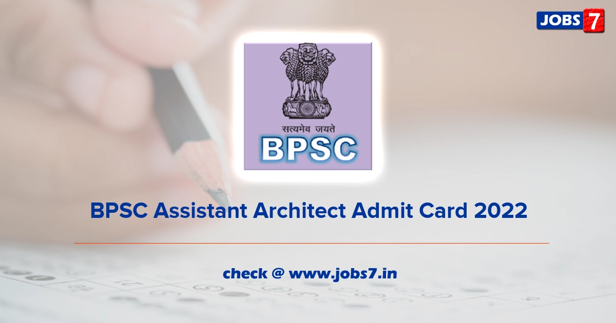 BPSC Assistant Architect Admit Card 2022, Exam Date @ www.bpsc.bih.nic.in