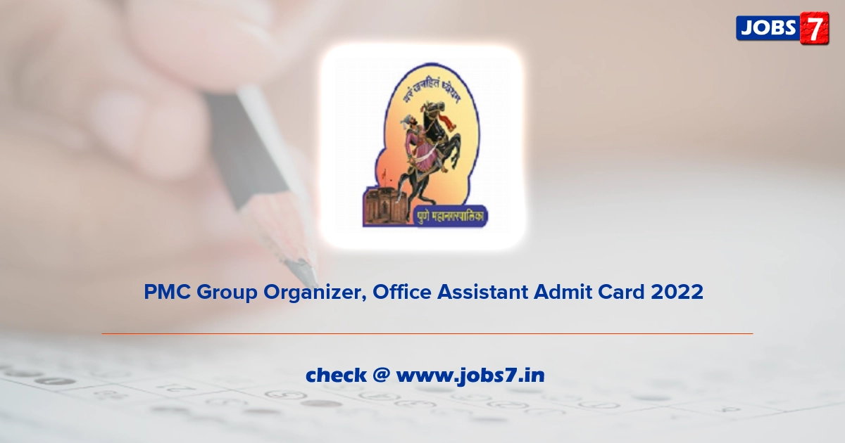 PMC Group Organizer, Office Assistant Admit Card 2022, Exam Date @ pmc.gov.in