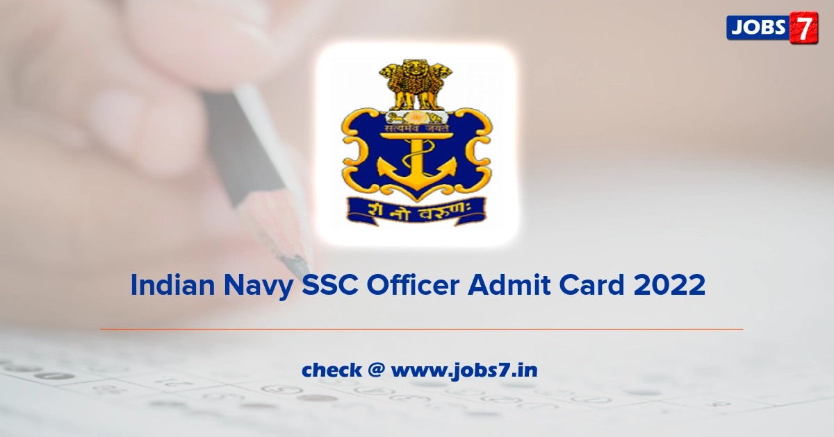 Indian Navy SSC Officer Admit Card 2022, Exam Date @ www.joinindiannavy.gov.in