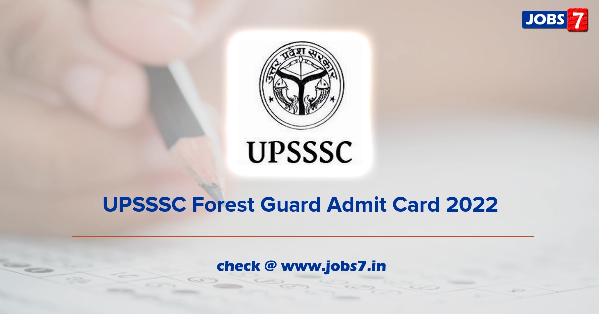 UPSSSC Forest Guard Admit Card 2022, Exam Date @ upsssc.gov.in