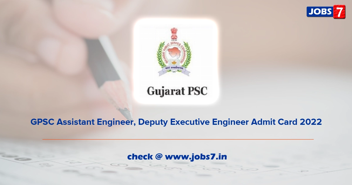 GPSC Assistant Engineer, Deputy Executive Engineer Admit Card 2022, Exam Date @ gpsc.gujarat.gov.in