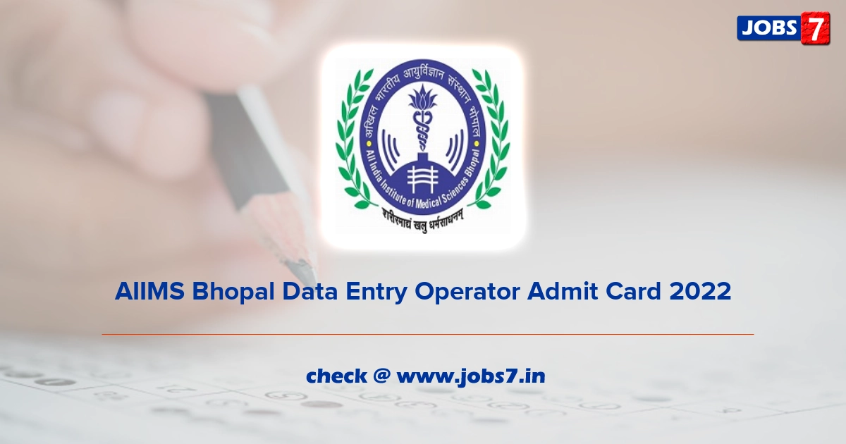 AIIMS Bhopal Data Entry Operator Admit Card 2022, Exam Date @ www.aiimsbhopal.edu.in