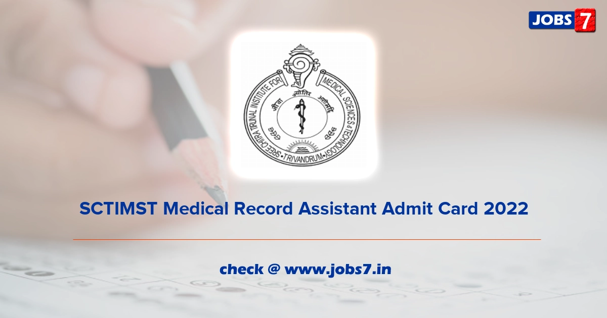 SCTIMST Medical Record Assistant Admit Card 2022, Exam Date @ www.sctimst.ac.in